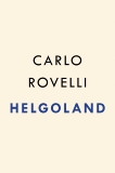 Helgoland: Making Sense of the Quantum Revolution, Rovelli, Carlo