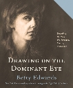 Drawing on The Dominant Eye: Decoding the Way We Perceive, Create, and Learn, Edwards, Betty