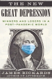 The New Great Depression: Winners and Losers in a Post-Pandemic World, Rickards, James