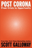 Post Corona: From Crisis to Opportunity, Galloway, Scott