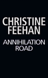 Annihilation Road, Feehan, Christine