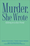 Murder, She Wrote: Killing in a Koi Pond, Fletcher, Jessica & Moran, Terrie Farley