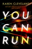 You Can Run: A Novel, Cleveland, Karen