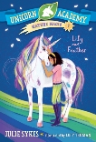 Unicorn Academy Nature Magic #1: Lily and Feather, Sykes, Julie