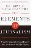 The Elements of Journalism: What Newspeople Should Know and the Public Should Expect, Rosenstiel, Tom & Kovach, Bill