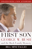 First Son: George W. Bush and the Bush Family Dynasty, Minutaglio, Bill