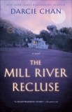 The Mill River Recluse: A Novel, Chan, Darcie