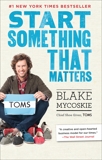 Start Something That Matters, Mycoskie, Blake