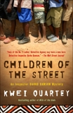 Children of the Street: An Inspector Darko Dawson Mystery, Quartey, Kwei