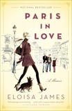 Paris in Love: A Memoir, James, Eloisa