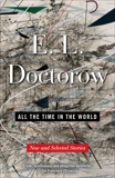 All the Time in the World: New and Selected Stories, Doctorow, E.L.