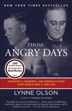 Those Angry Days: Roosevelt, Lindbergh, and America's Fight Over World War II, 1939-1941, Olson, Lynne