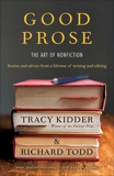 Good Prose: The Art of Nonfiction, Kidder, Tracy & Todd, Richard