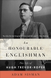 An Honourable Englishman: The Life of Hugh Trevor-Roper, Sisman, Adam