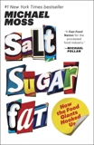 Salt Sugar Fat: How the Food Giants Hooked Us, Moss, Michael