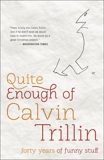 Quite Enough of Calvin Trillin: Forty Years of Funny Stuff, Trillin, Calvin