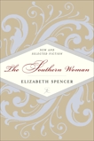 The Southern Woman: Selected Fiction, Spencer, Elizabeth