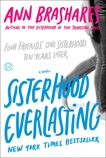 Sisterhood Everlasting (Sisterhood of the Traveling Pants): A Novel, Brashares, Ann