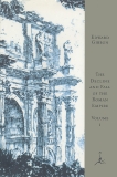 The Decline and Fall of the Roman Empire, Volume I: A.D. 180 to A.D. 395 (A Modern Library E-Book), Gibbon, Edward