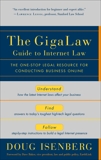 The GigaLaw Guide to Internet Law: The One-Stop Legal Resource for Conducting Business Online, Isenberg, Doug