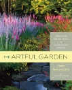 The Artful Garden: Creative Inspiration for Landscape Design, van Sweden, James & Christopher, Tom