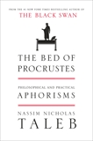 The Bed of Procrustes: Philosophical and Practical Aphorisms, Taleb, Nassim Nicholas