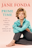 Prime Time (with Bonus Content): Love, health, sex, fitness, friendship, spirit; Making the most of all of your life, Fonda, Jane