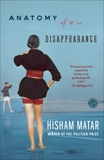 Anatomy of a Disappearance: A Novel, Matar, Hisham