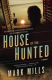 House of the Hunted: A Novel, Mills, Mark