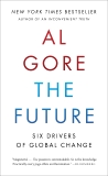 The Future: Six Drivers of Global Change, Gore, Al