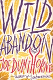 Wild Abandon: A Novel, Dunthorne, Joe