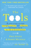 The Tools: 5 Tools to Help You Find Courage, Creativity, and Willpower--and Inspire You to Live Life in Forward Motion, Stutz, Phil & Michels, Barry