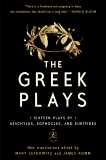 The Greek Plays: Sixteen Plays by Aeschylus, Sophocles, and Euripides, Euripides & Aeschylus & Lefkowitz, Mary (EDT) & Sophocles & Romm, James (EDT)
