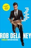 Rob Delaney: Mother. Wife. Sister. Human. Warrior. Falcon. Yardstick. Turban. Cabbage., Delaney, Rob