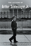 The Letters of Arthur Schlesinger, Jr., Schlesinger, Arthur & Schlesinger, Stephen C.