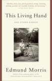 This Living Hand: And Other Essays, Morris, Edmund