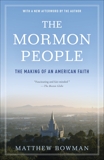 The Mormon People: The Making of an American Faith, Bowman, Matthew