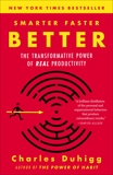 Smarter Faster Better: The Transformative Power of Real Productivity, Duhigg, Charles