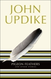 Pigeon Feathers: And Other Stories, Updike, John