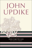 Too Far to Go: The Maples Stories, Updike, John