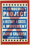 The Democracy Project: A History, a Crisis, a Movement, Graeber, David