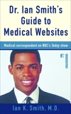 Dr. Ian Smith's Guide to Medical Websites, Smith, Ian