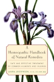 A Homeopathic Handbook of Natural Remedies: Safe and Effective Treatment of Common Ailments and Injuries, Josephson, Laura