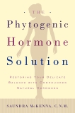 The Phytogenic Hormone Solution: Restoring Your Delicate Balance with Compounded Natural Hormones, McKenna, Saundra Koke