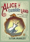 Alice in Tumblr-land: And Other Fairy Tales for a New Generation, Manley, Tim