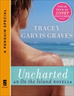 Uncharted: An On the Island Novella: (A Penguin Special from Dutton), Graves, Tracey Garvis