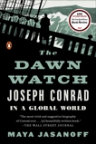 The Dawn Watch: Joseph Conrad in a Global World, Jasanoff, Maya