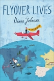 Flyover Lives: A Memoir, Johnson, Diane