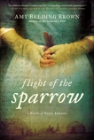 Flight of the Sparrow: A Novel of Early America, Brown, Amy Belding