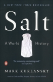 Salt: A World History, Kurlansky, Mark